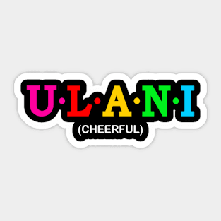 Ulani - Cheerful Sticker